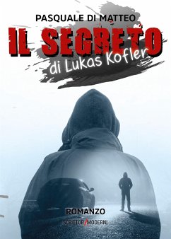 Il Segreto di Lukas Kofler (eBook, ePUB) - Di Matteo, Pasquale