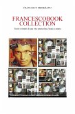 Francescobook Collection: Tratti e ritratti di una vita spericolata, beata e amata (eBook, ePUB)