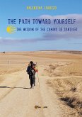 The path toward yourself. The wisdom of the Camino de Santiago (eBook, ePUB)