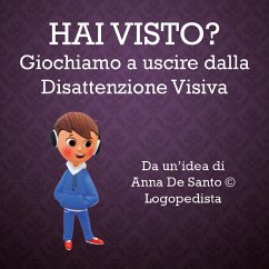 Hai visto ? Giochiamo ad uscire dalla disattenzione visiva (eBook, ePUB) - De Santo, Anna