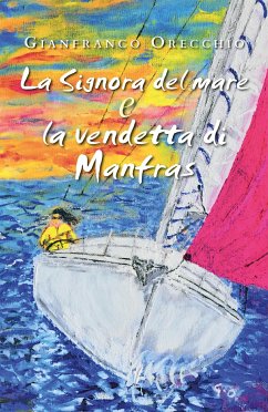 La Signora del mare e La vendetta di Manfras (eBook, ePUB) - Orecchio, Gianfranco