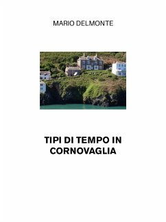 Tipi di tempo in Cornovaglia (eBook, ePUB) - Delmonte, Mario