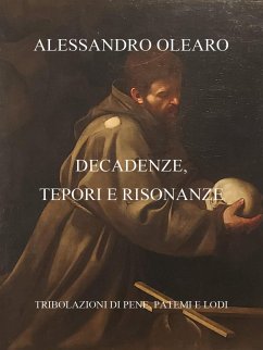 Decadenze, tepori e risonanze (eBook, ePUB) - Olearo, Alessandro