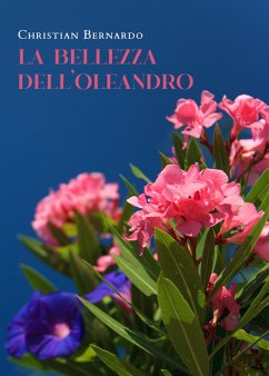 La bellezza dell'oleandro (eBook, ePUB) - Bernardo, Christian