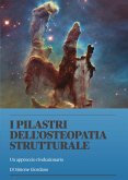 I Pilastri dell'Osteopatia Strutturale (eBook, ePUB) I Pilastri dell'Osteopatia Strutturale (eBook, ePUB)