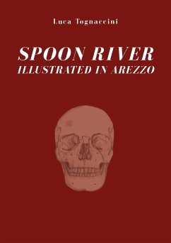Spoon river illustrated in Arezzo (eBook, PDF) - Tognaccini, Luca