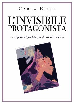 L'invisibile protagonista (eBook, ePUB) - Ricci, Carla