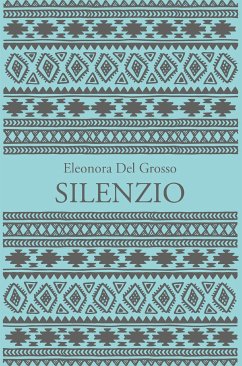 SILENZIO (eBook, ePUB) - Del Grosso, Eleonora