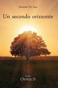 Un secondo orizzonte (Poesie 2012-2018) (eBook, ePUB) - De Lisa, Antonio