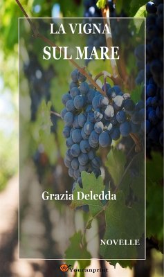 La vigna sul mare. Novelle (eBook, ePUB) - Deledda, Grazia