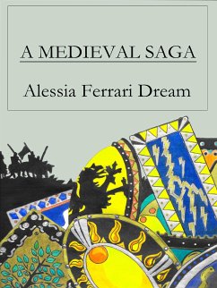 A medieval Saga (eBook, ePUB) - Ferrari Dream, Alessia