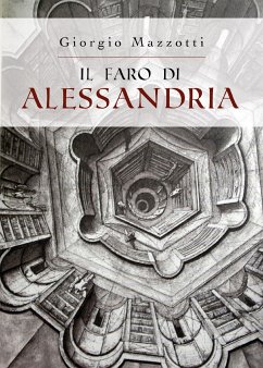 Il Faro di Alessandria (eBook, ePUB) - Mazzotti, Giorgio