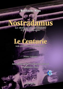 Nostradamus lo storiografo del futuro - Le Centurie (fixed-layout eBook, ePUB) - Sias, Cristiano; Sias, Raffaele