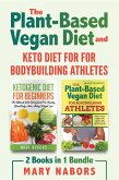 The Plant-ased Vegan Diet and Keto Diet for for Bodybuilding Athletes (2 Books in 1) (eBook, ePUB)
