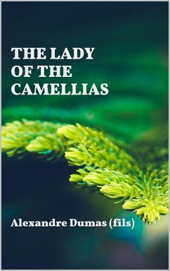 The lady of the camellias (eBook, ePUB) - Dumas (fils), Alexandre