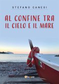 Al Confine tra il Cielo e il Mare (eBook, ePUB)