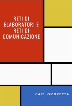 Reti di elaboratori e reti di comunicazione (eBook, PDF) - Caiti, Ombretta