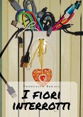 I fiori interrotti (eBook, ePUB)