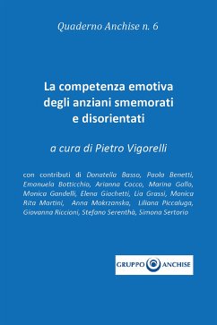 Quaderno Anchise 6 - La competenza emotiva degli anziani smemorati e disorientati (eBook, ePUB) - Enzo Vigorelli, Pietro