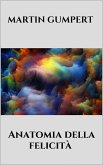 Anatomia della felicità (eBook, ePUB)