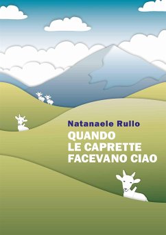 Quando le caprette facevano ciao (eBook, ePUB) - Rullo, Natanaele