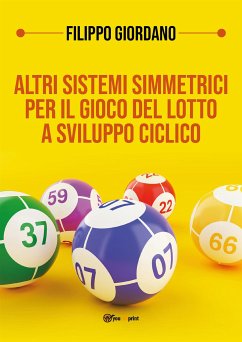 Altri sistemi simmetrici PER IL GIOCO DEL LOTTO a sviluppo ciclico (eBook, ePUB) - Giordano, Filippo