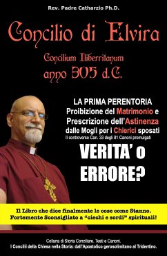 CONCILIO DI ELVIRA Concilium Iliberritanum 305 d.C (eBook, PDF) - Padre Catharzio Ph.D., Rev.