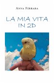 La mia vita in 2D (eBook, ePUB)