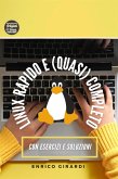 Linux rapido e (quasi) completo (eBook, PDF)