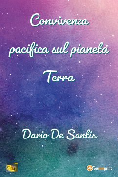 Convivenza pacifica sul pianeta terra (eBook, ePUB) - De Santis, Dario