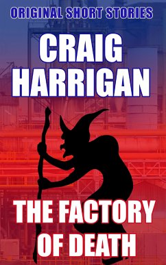 The Factory of Death (eBook, ePUB) - Harrigan, Craig