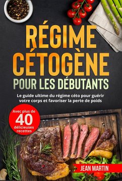 Régime cétogène pour les débutants. Le guide ultime du régime céto pour guérir votre corps et favoriser la perte de poids (avec plus de 40 délicieuses recettes) (eBook, ePUB) Cover Régime cétogène pour les débutants. Le guide ultime du régime céto pour guérir votre corps et favoriser la perte de poids (avec plus de 40 délicieuses recettes) (eBook, ePUB)