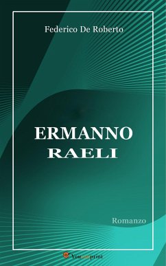 Ermanno Raeli (Romanzo) (eBook, ePUB) - De Roberto, Federico