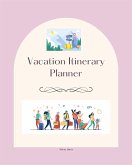 Vacation Itinerary Planner (eBook, ePUB)