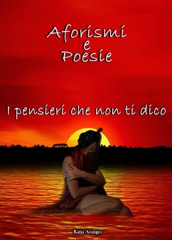 I pensieri che non ti dico (eBook, ePUB) - Arangio, Katia