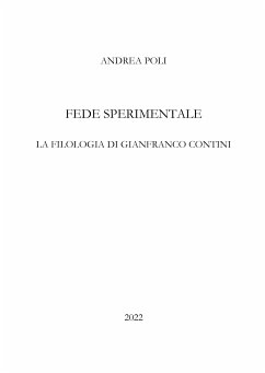 Fede sperimentale. La filologia di Gianfranco Contini (eBook, PDF) - Poli, Andrea