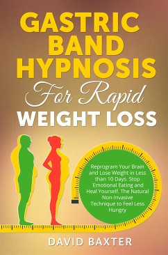 Gastric Band Hypnosis for Rapid Weight Loss (eBook, ePUB) - Baxter, David