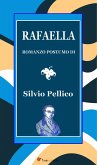 Rafaella. Romanzo postumo di S. Pellico (eBook, ePUB)