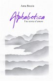 Alphabetica. Una storia d&quote;amore (eBook, ePUB)