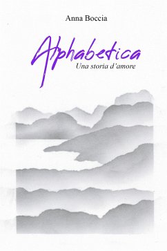 Alphabetica. Una storia d’amore (eBook, ePUB) - Boccia, Anna