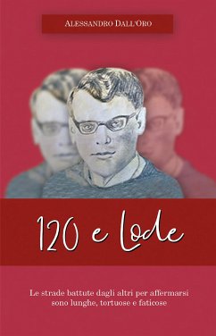 120 e Lode (eBook, ePUB) - Dall'Oro, Alessandro