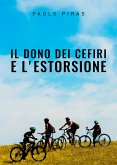 Il dono dei cefiri e l'estorsione (eBook, ePUB)