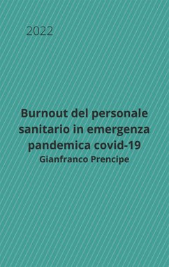 Burnout del personale sanitario in emergenza pandemica covid-19 (eBook, ePUB) - Prencipe, Gianfranco
