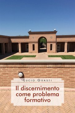 Il discernimento come problema formativo (eBook, ePUB) - Guasti, Lucio