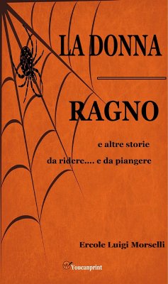 La donna ragno e altre storie da ridere.... e da piangere (eBook, ePUB) - Luigi Morselli, Ercole