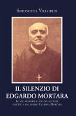 Il silenzio di Edgardo Mortara. Le sue memorie e alcune lettere scritte a mia madre Clarissa Mortara (eBook, ePUB)