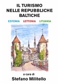 Il turismo nelle Repubbliche Baltiche. Estonia, Lettonia e Lituania. (eBook, ePUB)