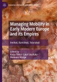 Managing Mobility in Early Modern Europe and its Empires