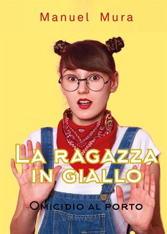 La ragazza in giallo - Omicidio al porto (eBook, ePUB) - Mura, Manuel