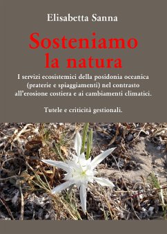 Sosteniamo la natura. I servizi ecosistemici della posidonia oceanica (praterie e spiaggiamenti) nel contrasto all’erosione costiera e ai cambiamenti climatici. Tutele e criticità gestionali. (eBook, ePUB) - Sanna, Elisabetta